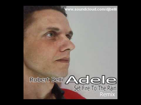 Adele - Set Fire The Rain - (Robert Belli - Inter Mix).wmv