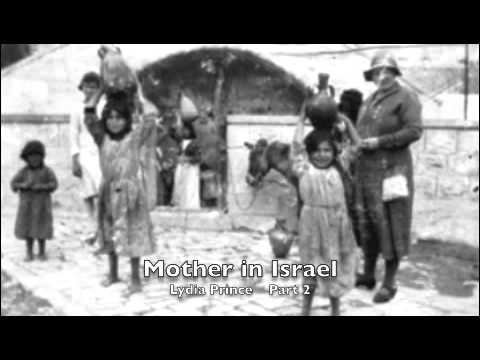 Mother in Israel Part 2 - Lydia Prince