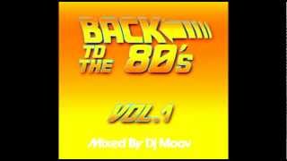 Back To The 80's Vol. 1 - Mixed by Dj Moov - 80's Mix