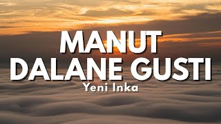 Download lagu Yeni Inka - Manut Dalane Gusti | Opo Iseh Kelingan Janjimu Ning Aku ( Musik Video Lyric) mp3