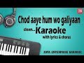 Chod Aaye Hum Wo Galiyaan Clean Karaoke With Lyrics Chorus Zoya Enterprise Presents