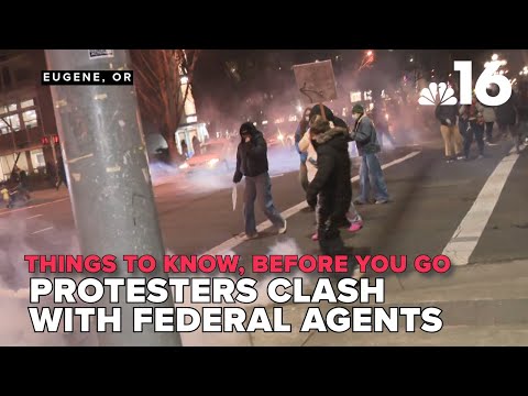 Things to know, before you go: Protestors clash with federal agents in Eugene after vigil