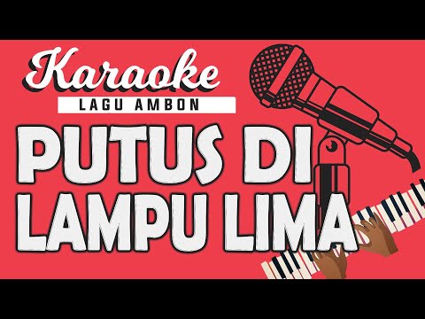 Karaoke Lagu Ambon - PUTUS DILAMPU LIMA - Doddie Latuharhary