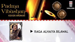 Raga Alhaiya Bilawal - Kishori Amonkar (Album: Padma Vibhushan)