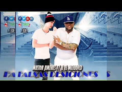 Milton Jimenes Ft JL El Melodico -Falsas Desiciones