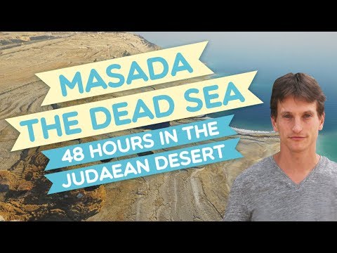 Masada, Ein Gedi and the Dead Sea - The ultimate guide to the Judaean Desert