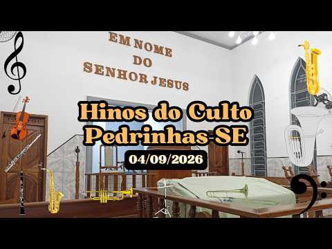 Hinos do Culto em Pedrinhas - SE [04/09/2026]