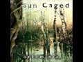 Sun Caged - Doldrums 