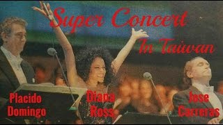 Diana Ross, Placido Domingo &amp; Jose Carreras Super Concert Taipei, Taiwan 1997