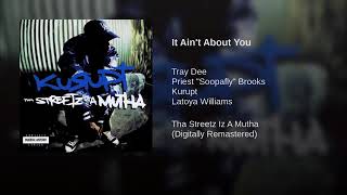 Kurupt ft.Tray Dee,Soopafly &amp; Latoya Williams - It Ain&#39;t About You.11
