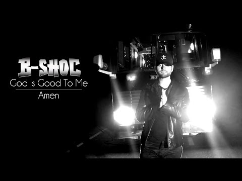 B-SHOC - God Is Good To Me (Amen)
