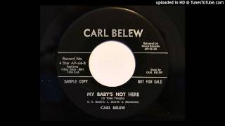 Carl Belew - My Baby&#39;s Not Here (In Town Tonight) (4 Star AP-44) [1960]
