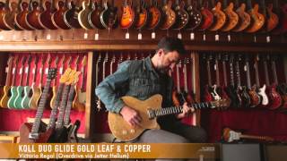 Video thumbnail for Koll Duo Glide "Gold Leaf / Copper" @ The Music Emporium by The Music Emporium
