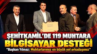 Şehitkamil’de 119 muhtara bilgisayar desteği