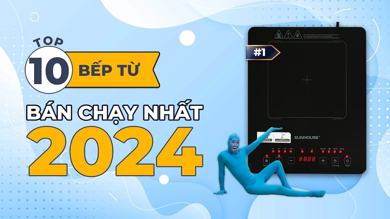 Top 10 bếp từ bán chạy nhất năm 2024 tại Điện máy XANH