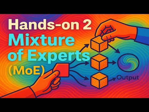 Hands-on 2: Mixture of Experts (MoE) from Scratch