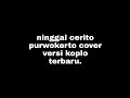 Ninggal Cerito Purwokerto Cover Versi Koplo Terbaru
