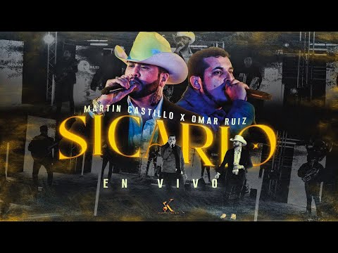 Martin Castillo, Omar Ruiz - Sicario [En Vivo 2023]