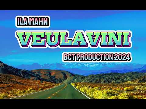VEULAVINI - by ILA MAHN [BCT PRODUCTION 2024] - PRODUCED BY DIBZ