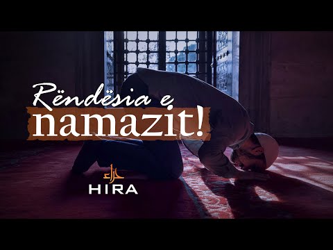 Rëndësia e Namazit! - Hoxhë Enis Rama | HIRA