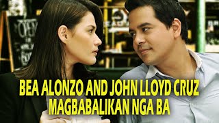 BEA ALONZO AND JOHN LLOYD CRUZ MAGBABALIKAN NGA BA?!