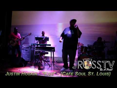 James Ross @ Justin Hoskin - "Kiss" - (Cafe Soul Live) - www.Jross-tv.com