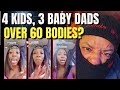 4 Kids 3 Baby Daddies 60 Bodies And She S Confused Why He Left