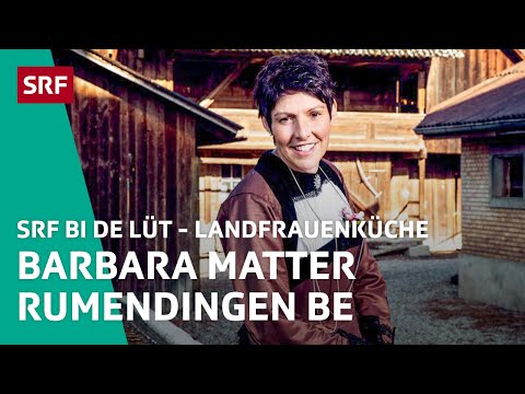 Barbara Matter, Rumendingen BE | Landfrauenküche 2020 – SRF bi de Lüt | SRF