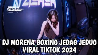 Download lagu DJ MORENA BOXING JEDAG JEDUG VIRAL TIKTOK || JUNGLE DUTCH BOXING FULL BASS TERBARU 2024 mp3