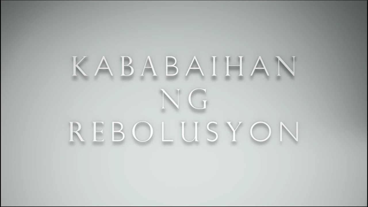 Kababaihan ng Rebolusyon (Women in the Revolution)