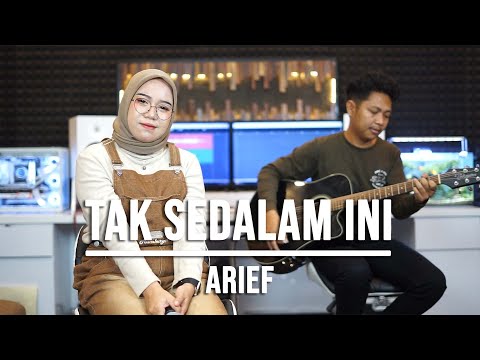 TAK SEDALAM INI - ARIEF (LIVE COVER INDAH YASTAMI)