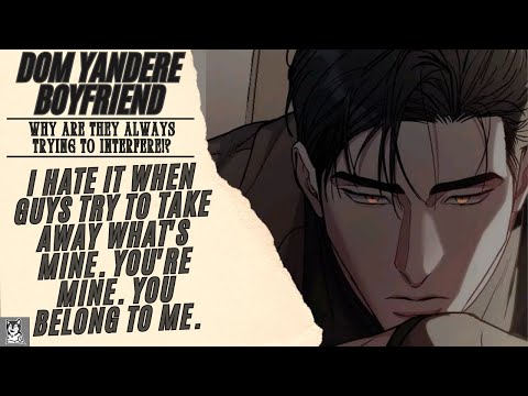 M4M: Your Boyfriend Gets Possessive Over You [Yandere] [Dominant][Jealousy] [Flirty] [Comfort]