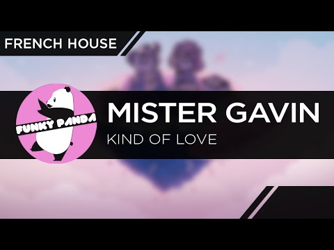 FrenchHOUSE || Mister Gavin - Kind of Love (Original Mix)