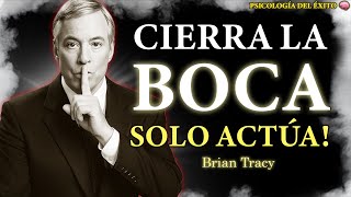 Silencio, Enfoque y Ejecución: El PODER de no Decir NADA 🧠🔥 | Brian Tracy