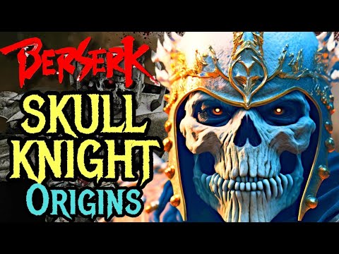 Skull Knight Origins – Enigmatic “Struggler” Who is Berserk’s Biggest Mystery – Explored