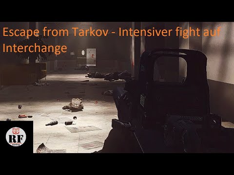 Escape from Tarkov II Intensiver fight auf Interchange - Full Raid -