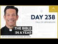 Day 238: Fall of Jerusalem — The Bible in a Year (with Fr. Mike Schmitz)
