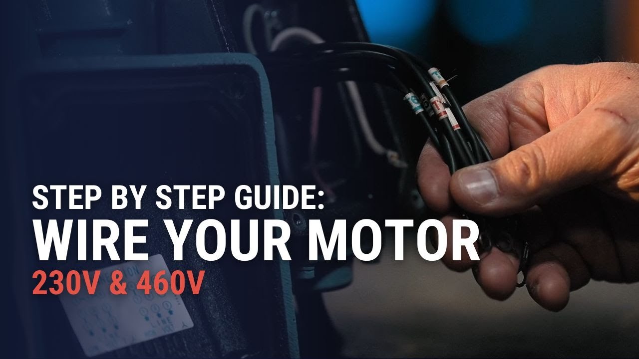 How to Wire a 3-Phase Motor (230V & 460V) | Step-by-Step