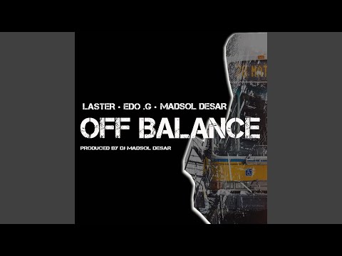 Off Balance (feat. Laster & Edo .G) (vocal)