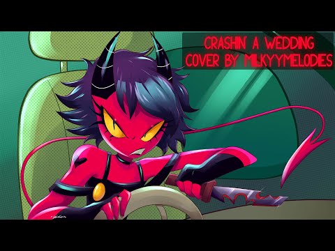 Crashin' A Wedding | Helluva Boss (Millie Song)【Cover By MilkyyMelodies】