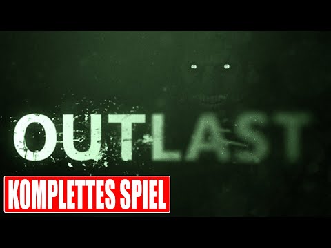 OUTLAST Gameplay German Part 1 FULL GAME Walkthrough Deutsch ohne Kommentar