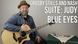 Crosby Stills and Nash &quot;Suite: Judy Blue Eyes&quot; Guitar Lesson