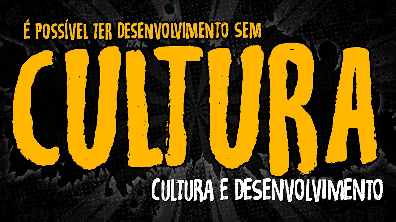 É Possível Ter Desenvolvimento Sem Cultura?