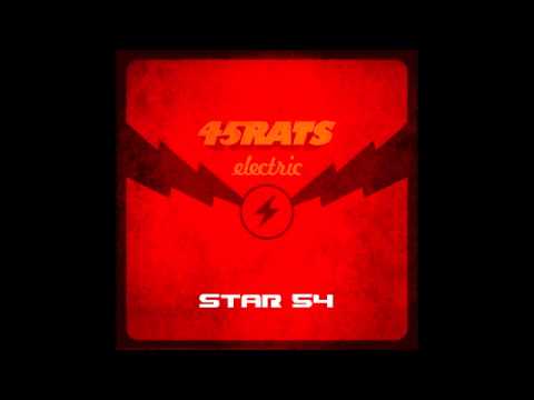 45 Rats "Star 54"