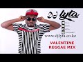 DJ LYTA VALENTINE REGGAE MIX 2021