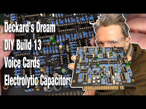Deckard's Dream DIY Build 13 - Voice Card Electrolytic Capacitors