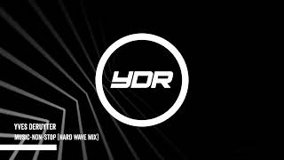 Yves Deruyter - Music-Non-Stop (Hard Wave Mix)