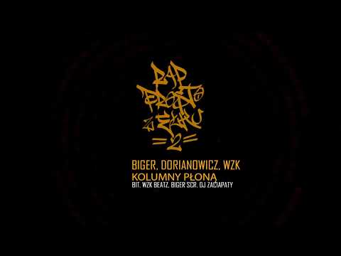 Biger, Dorianowicz, WZK - Kolumny płoną (bit. WZK Beatz, Biger, scr. DJ Zaciapaty)