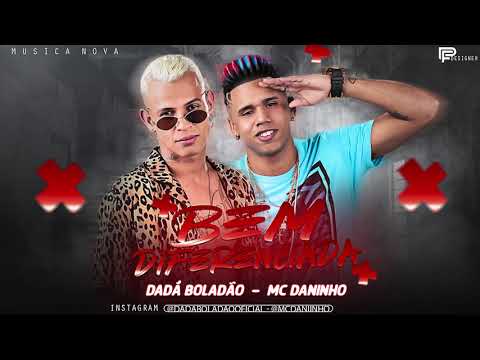 DADÁ BOLADÃO E MC DANINHO - BEM DIFERENCIADA ( MUSICA NOVA )