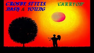 HQ FLAC CSNY  CROSBY STILLS NASH &amp; YOUNG - CARRY ON  Best Version SUPER ENHANCED AUDIO REMASTERED